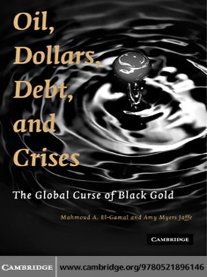 cover image of Oil, Dollars, Debt, and Crises